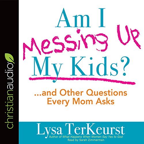 Cover of Am I Messing Up My Kids?