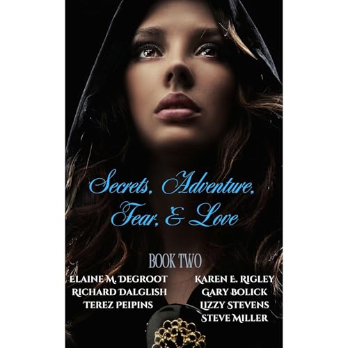 Cover of Secrets, Adventures, Fear & Love: Book Two