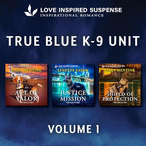 Cover of Love Inspired Suspense True Blue K-9 Unit Vol 1
