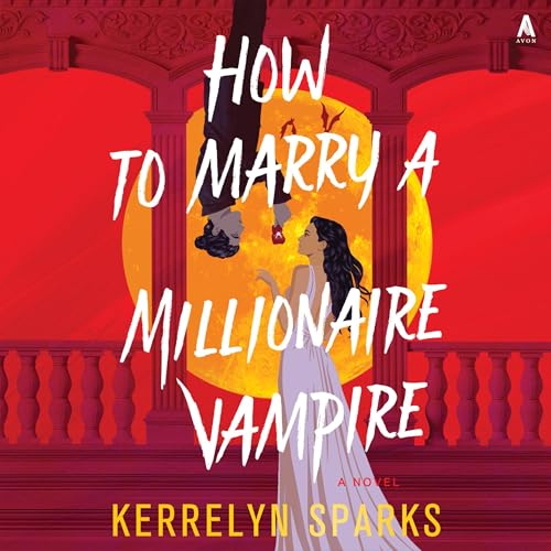 Cover of How To Marry a Millionaire Vampire