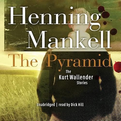 Cover of The Pyramid and Four Other Kurt Wallander Mysteries