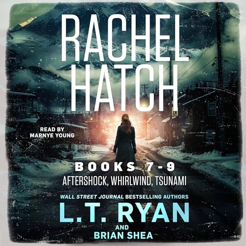 Cover of Rachel Hatch Thriller Series, Books 7-9: Aftershock; Whirlwind; Tsunami