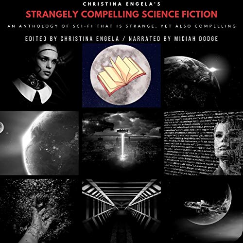 Cover of Christina Engela's Strangely Compelling Science Fiction Anthology, Book 1