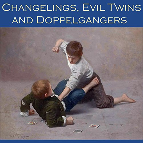 Cover of Changelings, Evil Twins and Doppelgangers