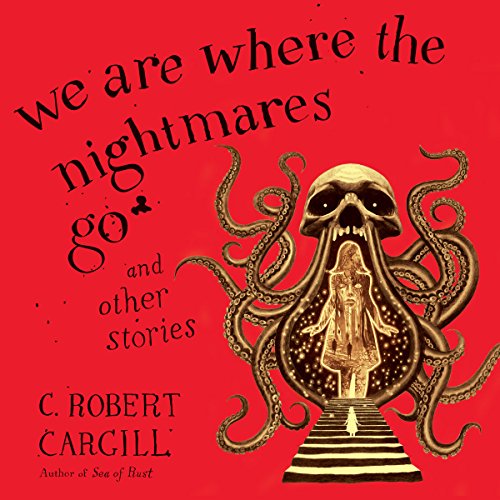 Cover of We Are Where the Nightmares Go and Other Stories