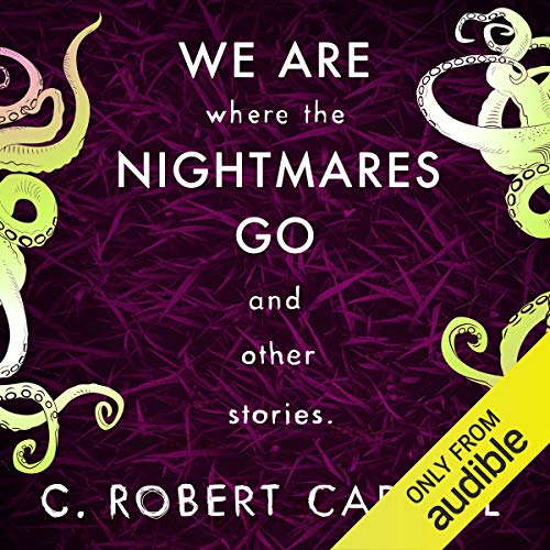 Cover of We Are Where the Nightmares Go and Other Stories