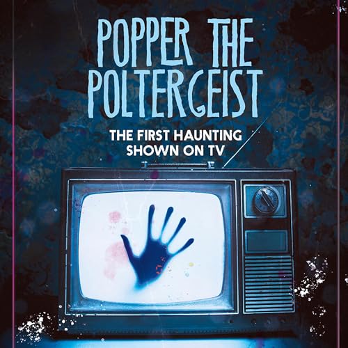 Cover of Popper the Poltergeist: The First Haunting Shown on TV