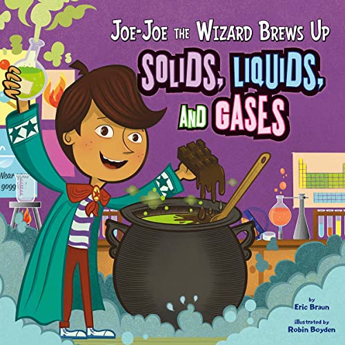 Cover of Joe-Joe the Wizard Brews Up Solids, Liquids, and Gases