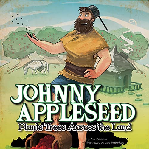 Cover of Johnny Appleseed Plants Trees Across the Land