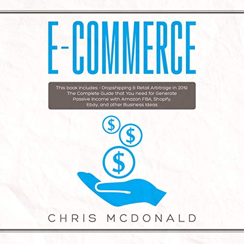 Cover of E-commerce: This Book Includes - Dropshipping & Retail Arbitrage in 2019