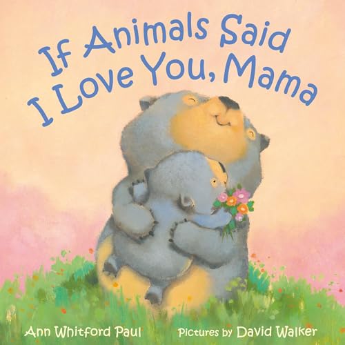 Cover of If Animals Said I Love You, Mama