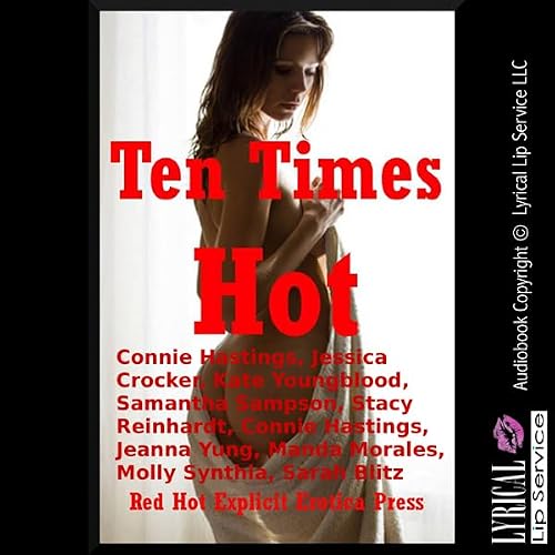 Cover of Ten Times Hot: Ten Explicit Erotica Stories