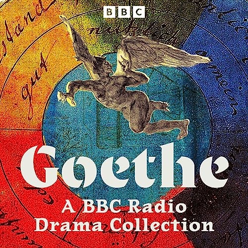 Cover of Goethe: A BBC Radio Drama Collection