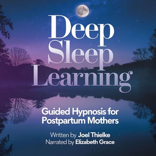 Cover of Deep Sleep Learning: Guided Hypnosis for Postpartum Mothers