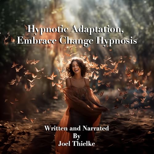 Cover of Hypnotic Adaptation, Embrace Change Hypnosis