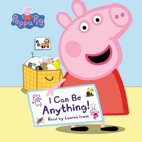 Cover of I Can Be Anything! (Peppa Pig)