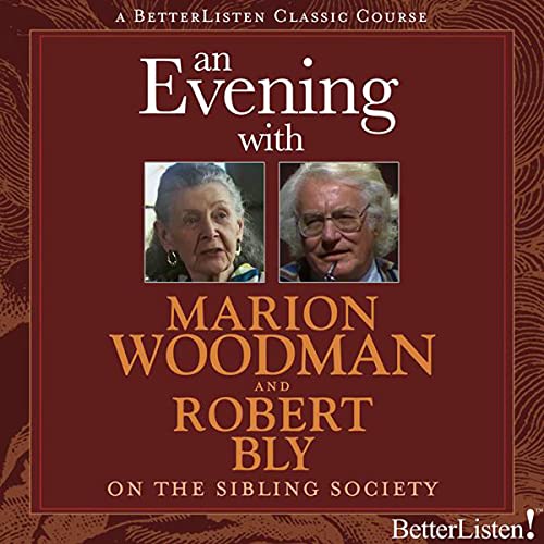 Cover of An Evening with Marion Woodman and Robert Bly on the Sibling Society