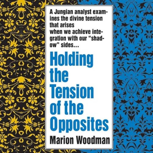 Cover of Holding the Tension of the Opposites