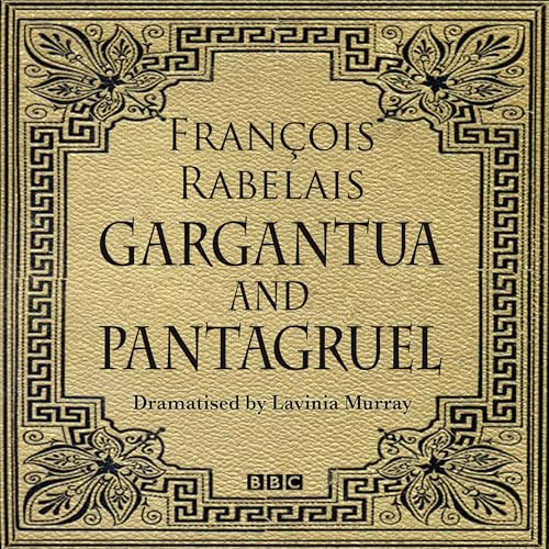 Cover of Gargantua & Pantagruel (Classic Serial)