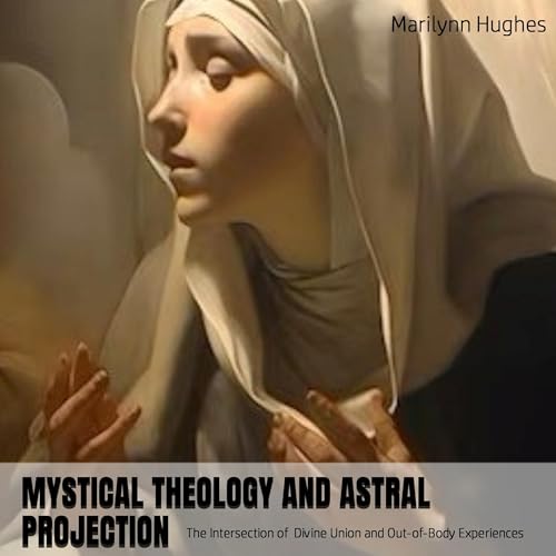 Cover of Mystical Theology and Astral Projection