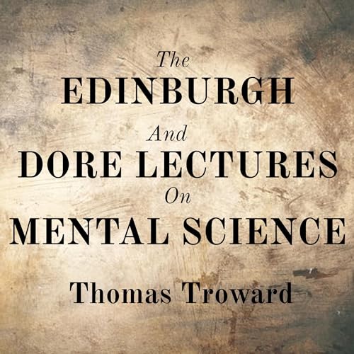 Cover of The Edinburgh and Dore Lectures on Mental Science