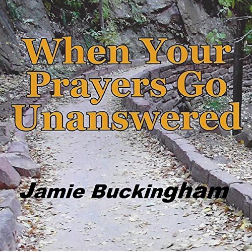 Cover of When Your Prayers Go Unanswered