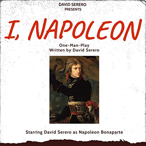 Cover of I, Napoleon: One Man Theater Play About Napoleon Bonaparte
