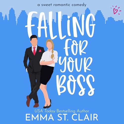 Cover of Falling for Your Boss: A Sweet Romantic Comedy