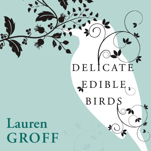 Cover of Delicate Edible Birds and Other Stories