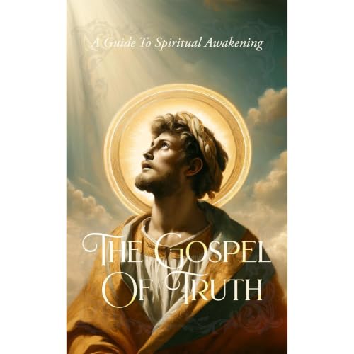 Cover of The Gospel Of Truth: A Guide to Spiritual Awakening