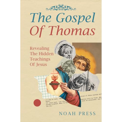 Cover of The Gospel Of Thomas: Revealing The Hidden Teachings Of Jesus