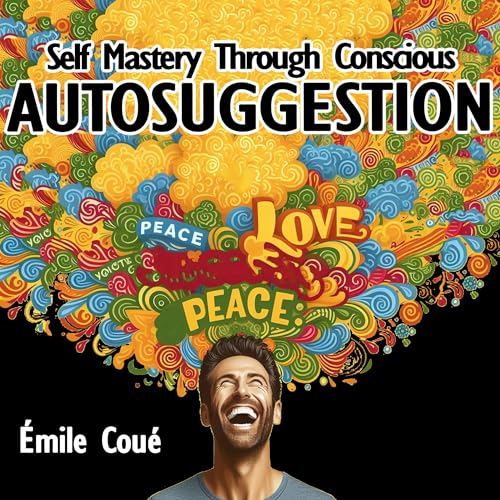 Cover of Self Mastery Through Conscious Autosuggestion