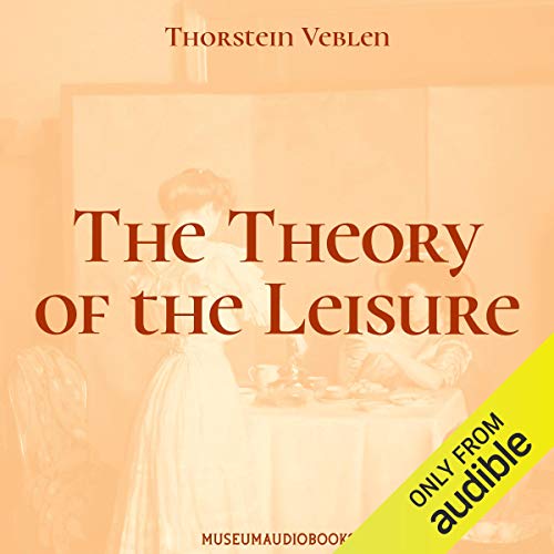 Cover of The Theory of the Leisure Class