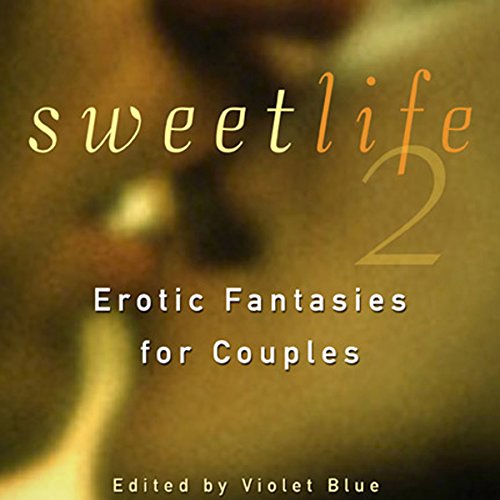 Cover of Sweet Life 2: Erotic Fantasies for Couples