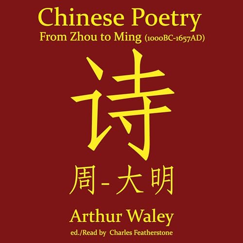 Cover of Chinese Poetry from Zhou to Ming (1000 BC-1647 AD)
