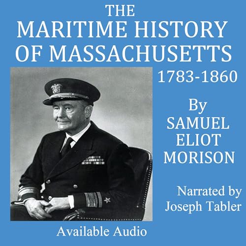 Cover of The Maritime History of Massachusetts 1783-1860