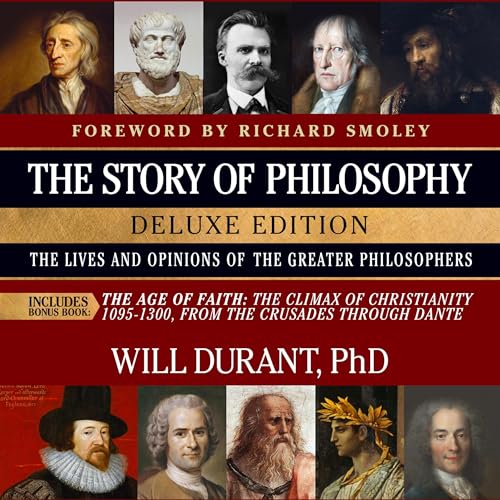 Cover of The Story of Philosophy, Deluxe Edition, The Lives and Opinions of the Greater Philosophers, with The Age of Faith