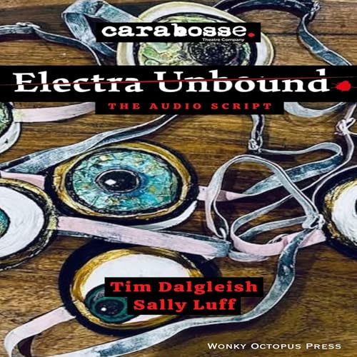 Cover of Electra Unbound: The Audio Script