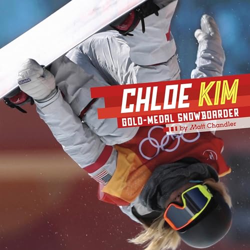 Cover of Chloe Kim: Gold-Medal Snowboarder