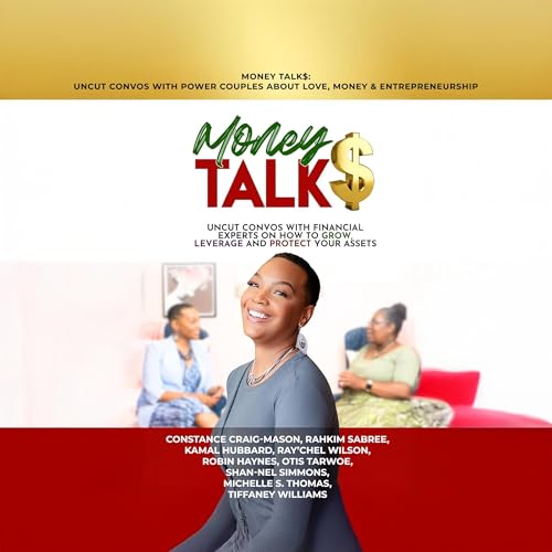 Cover of Money Talk$: Uncut Convos with Financial Experts on How to Grow, Leverage and Protect Your Assets