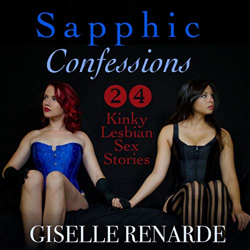 Cover of Sapphic Confessions: 24 Kinky Lesbian Sex Stories
