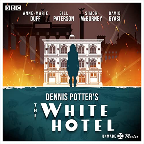 Cover of Unmade Movies: Dennis Potter's The White Hotel