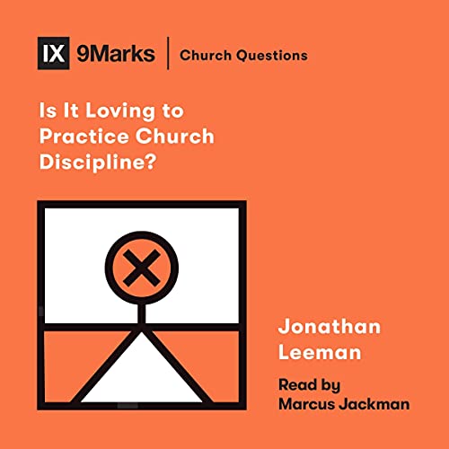 Cover of Is It Loving to Practice Church Discipline?