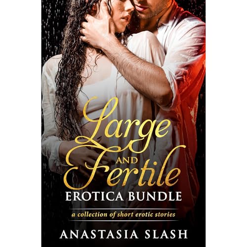 Cover of LARGE AND FERTILE EROTICA BUNDLE