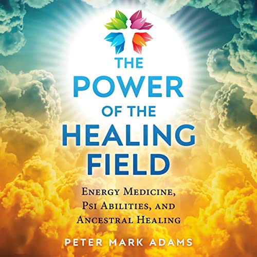 Cover of The Power of the Healing Field