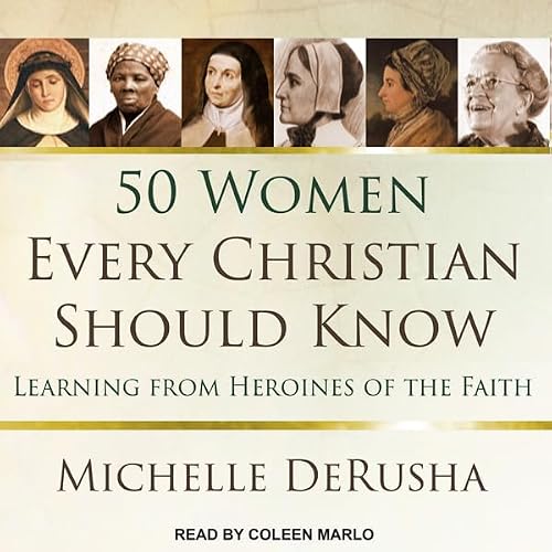 Cover of 50 Women Every Christian Should Know