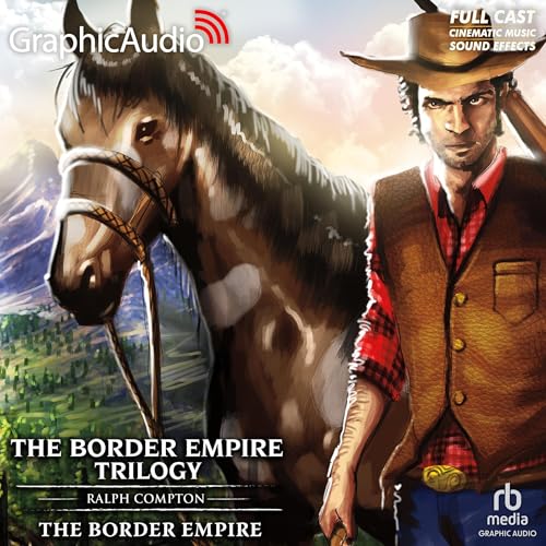 Cover of The Border Empire [Dramatized Adaptation]