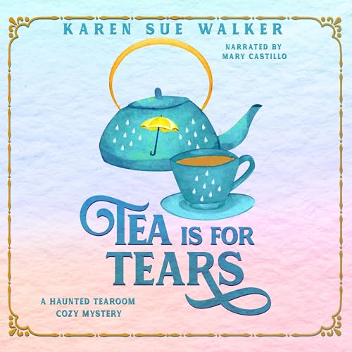 Cover of Tea Is for Tears