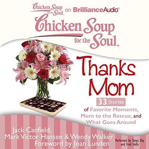 Cover of Chicken Soup for the Soul: Thanks Mom - 33 Stories of Favorite Moments, Mom to the Rescue, and What Goes Around