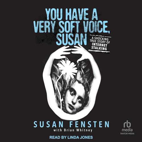 Cover of You Have a Very Soft Voice, Susan